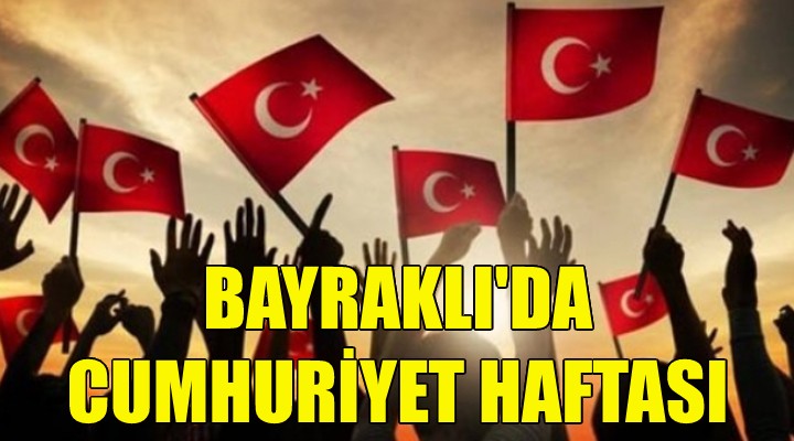 Bayraklı da Cumhuriyet Haftası!