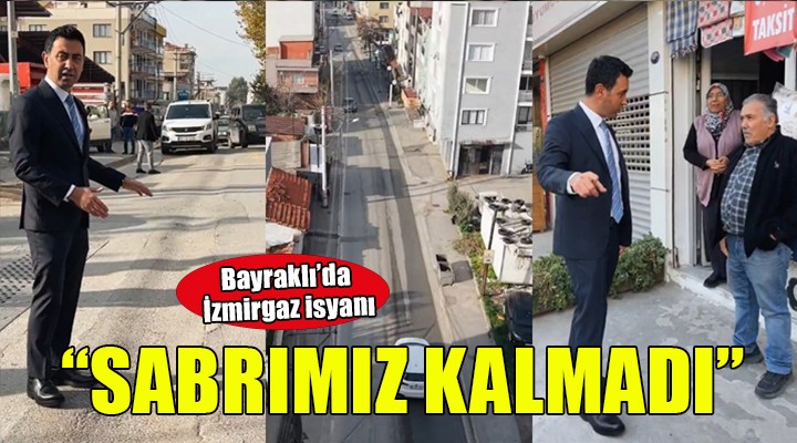 Bayraklı da İzmirgaz isyanı...  Sabrımız kalmadı 