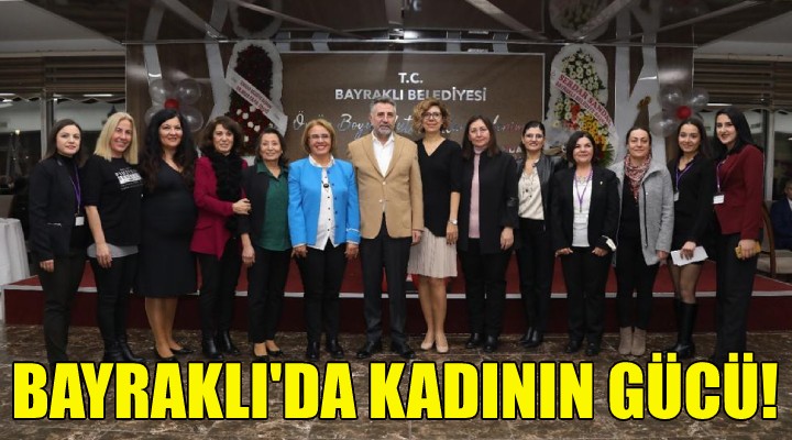 Bayraklı da Kadının Gücü!