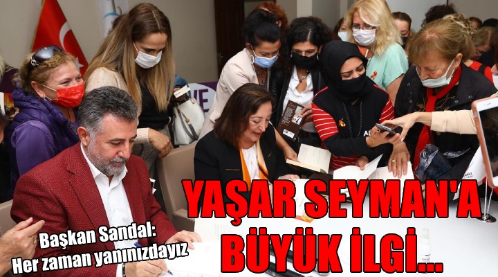 Bayraklı da Yaşar Seyman a yoğun ilgi...