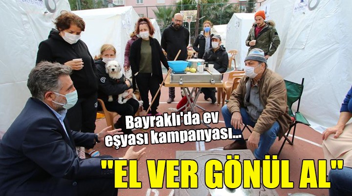 Bayraklı da ev eşyası kampanyası...  EL VER GÖNÜL AL 