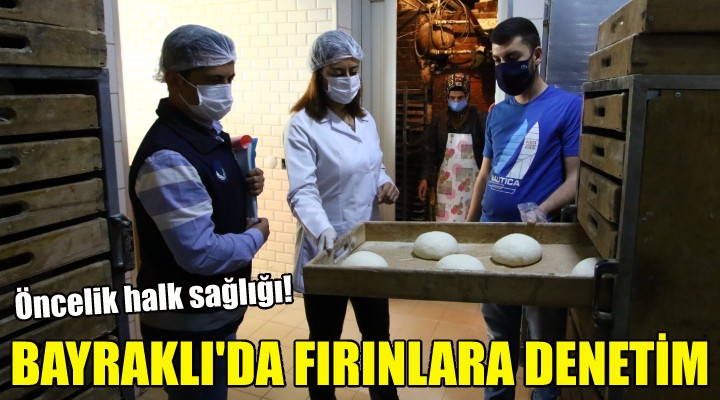 Bayraklı da fırınlara Ramazan denetimi!