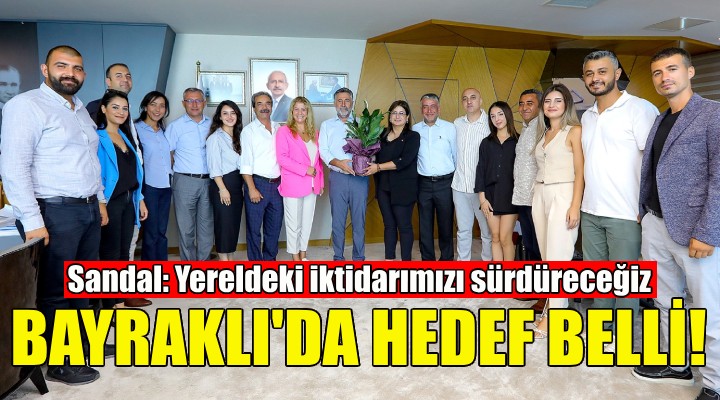 Bayraklı da hedef yerel seçimlerde yeniden iktidar!