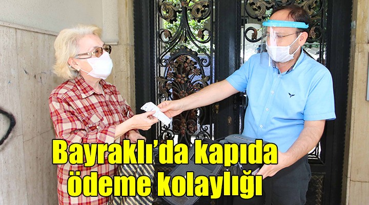 Bayraklı da kapıda ödeme kolaylığı