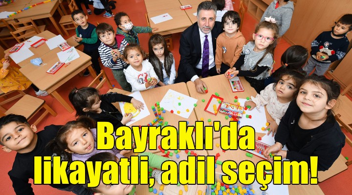 Bayraklı da likayatli, adil seçim!