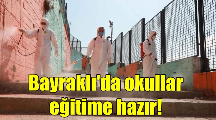 Bayraklı da okullar eğitime hazır