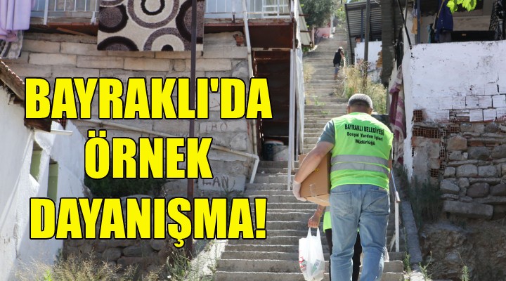 Bayraklı da örnek dayanışma!