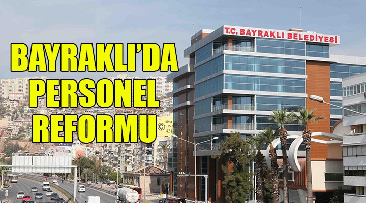 Bayraklı da personel reformu