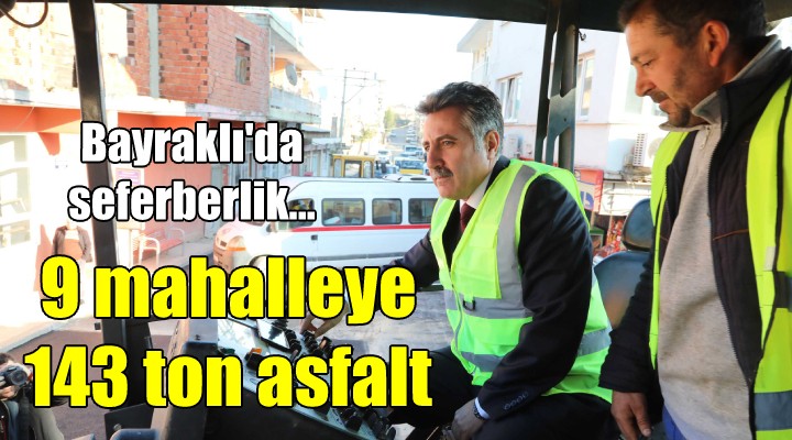 Bayraklı da seferberlik... 9 mahalleye 143 ton asfalt