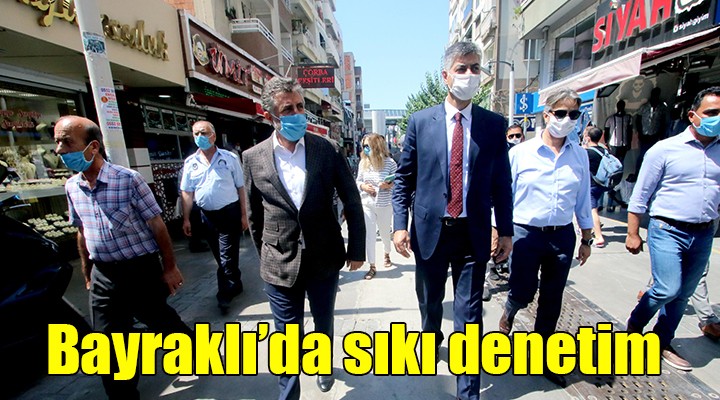 Bayraklı da sıkı denetim...