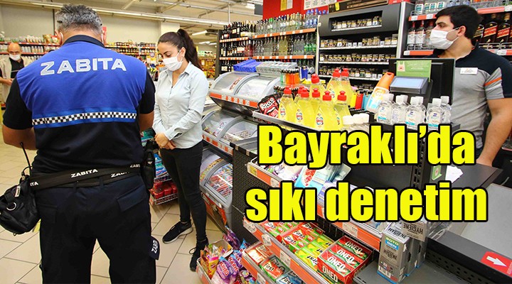 Bayraklı da sıkı denetim!