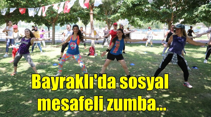 Bayraklı da sosyal mesafeli  Zumba 