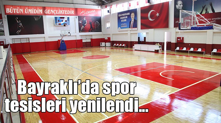 Bayraklı da spor tesisleri yenilendi