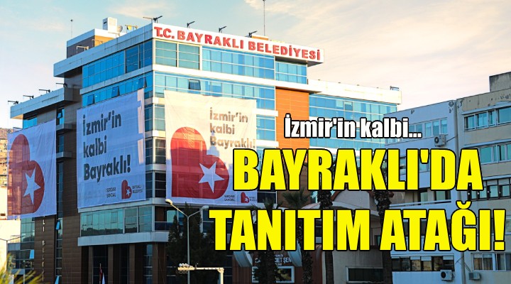 Bayraklı da tanıtım atağı!