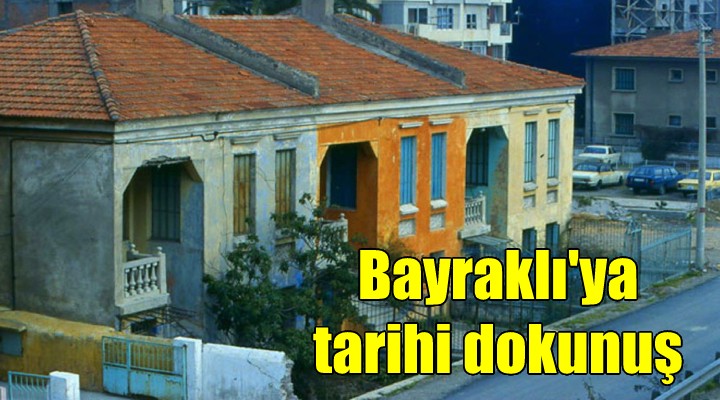 Bayraklı da tarihi dokunuş