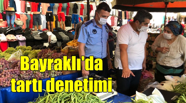 Bayraklı da tartı denetimi