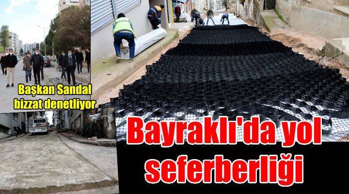 Bayraklı da yol hamlesi hızlandı...