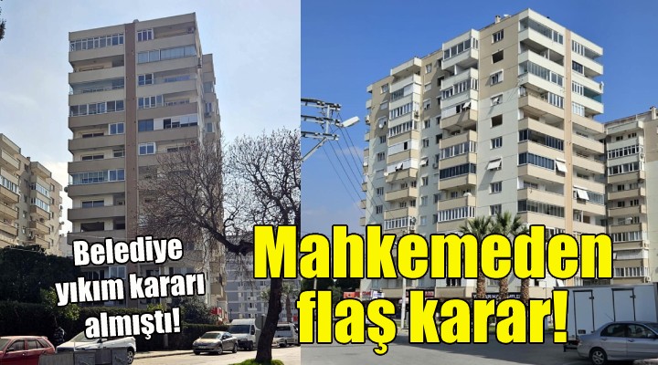 Bayraklı daki riskli yapıyla ilgili mahkemeden flaş karar!