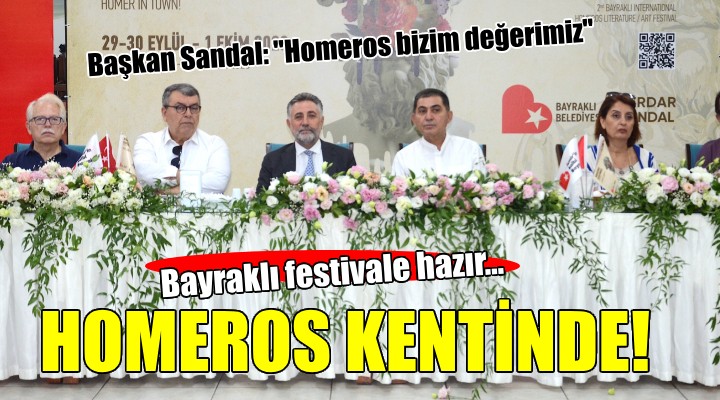 Bayraklı festivale hazır... HOMEROS KENTİNDE!