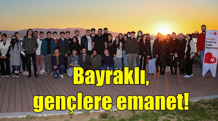 Bayraklı gençlere emanet!