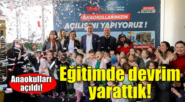 Bayraklı nın anaokulları açıldı!