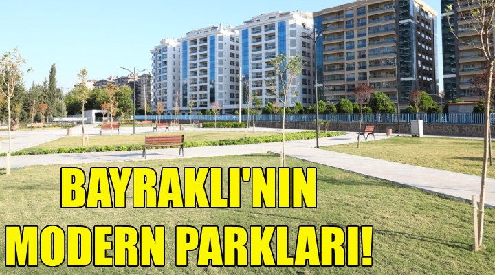 Bayraklı nın modern parkları!