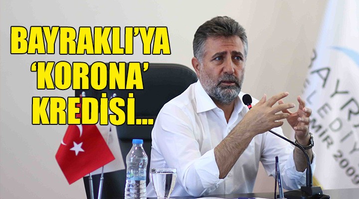 Bayraklı ya  Korona  kredisi...