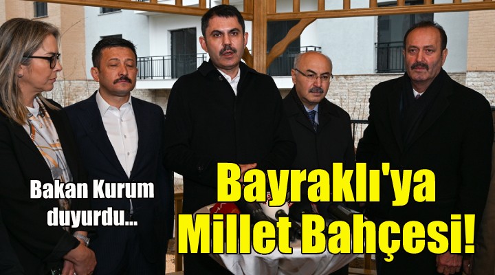 Bayraklı ya Millet Bahçesi yapılacak!