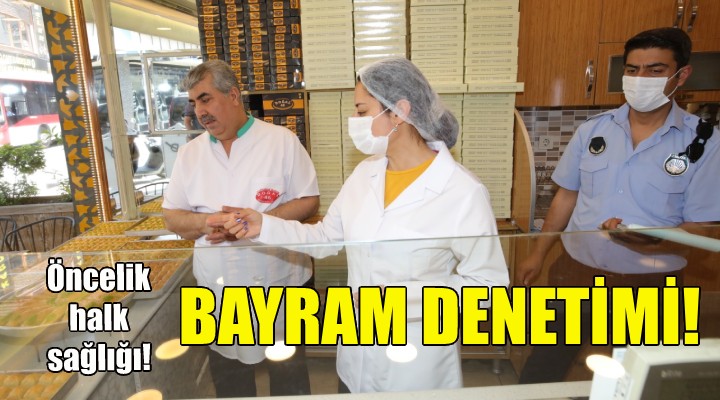 Bayraklı zabıtasından bayram denetimi!