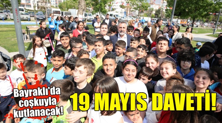 Bayraklı’da 19 Mayıs şenliklerine davet!