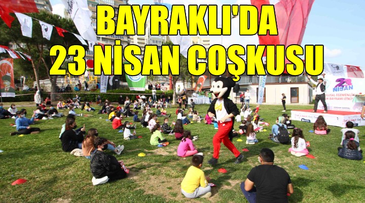 Bayraklı’da 23 Nisan coşkusu!