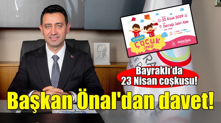 Bayraklı’da 23 Nisan coşkusu yaşanacak!