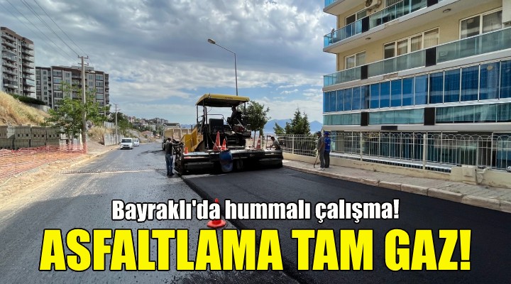 Bayraklı’da asfaltlama çalışmaları hız kesmiyor!