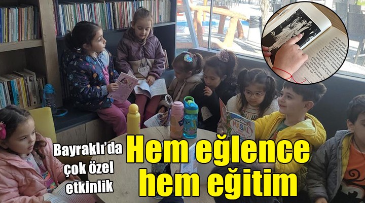 Bayraklı’da çocuklar hem eğleniyor, hem öğreniyor