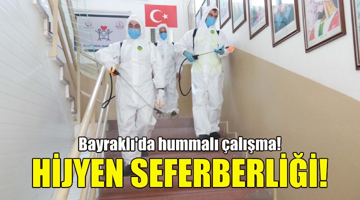 Bayraklı’da hijyen seferberliği!