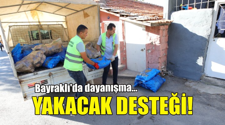 Bayraklı’da ihtiyaç sahiplerine yakacak desteği!