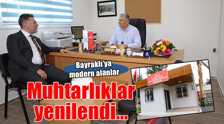 Bayraklı’da muhtarlık binaları yenilendi