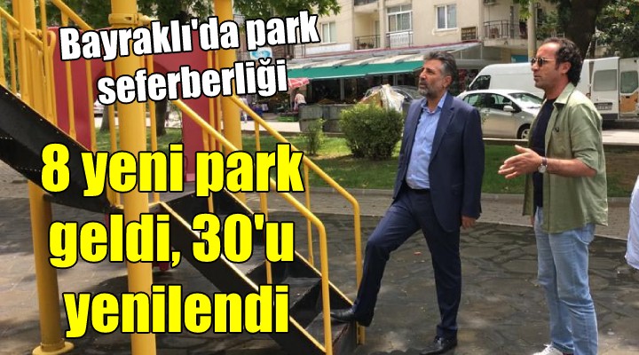 Bayraklı’da park seferberliği...8 yeni park geldi, 30 u yenilendi