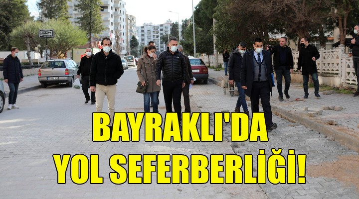 Bayraklı’da ‘yol’ seferberliği!