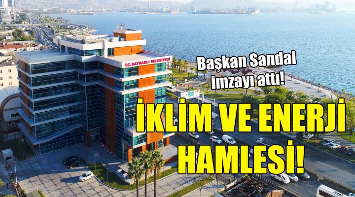 Bayraklı’dan İklim ve Enerji hamlesi!