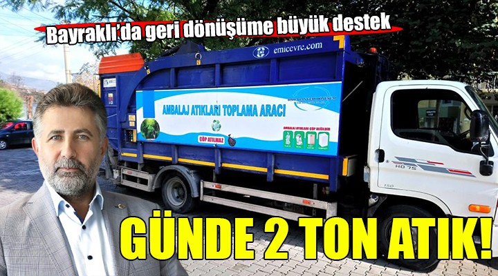 Bayraklı’dan geri dönüşüme günde 2 ton destek....