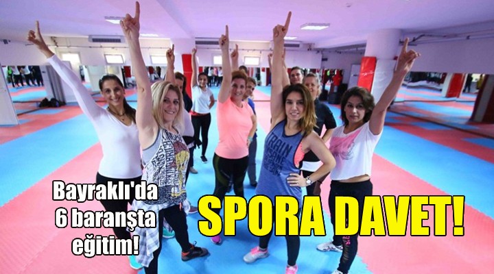 Bayraklı’dan spora davet!