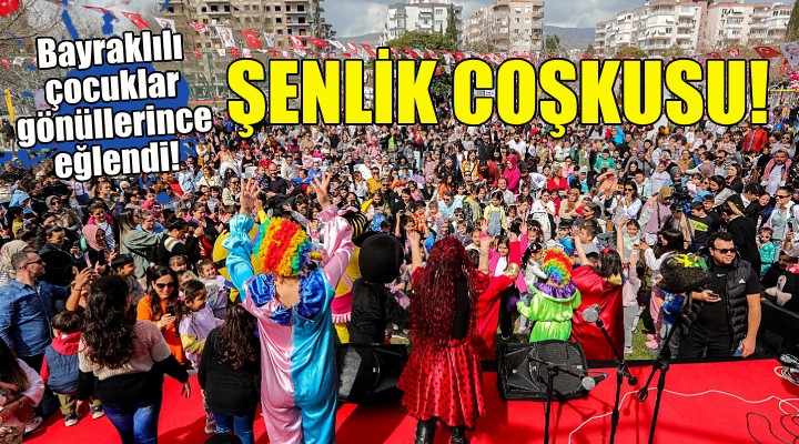 Bayraklılı çocuklar şenlikte buluştu!