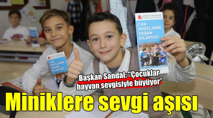 Bayraklılı miniklere hayvan sevgisi aşılanıyor...