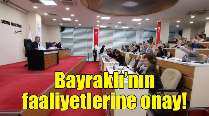 Bayraklı’nın faaliyetlerine onay!