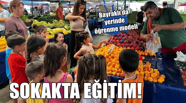 Bayraklı’nın öğrencilerine ‘sokakta’ eğitim...