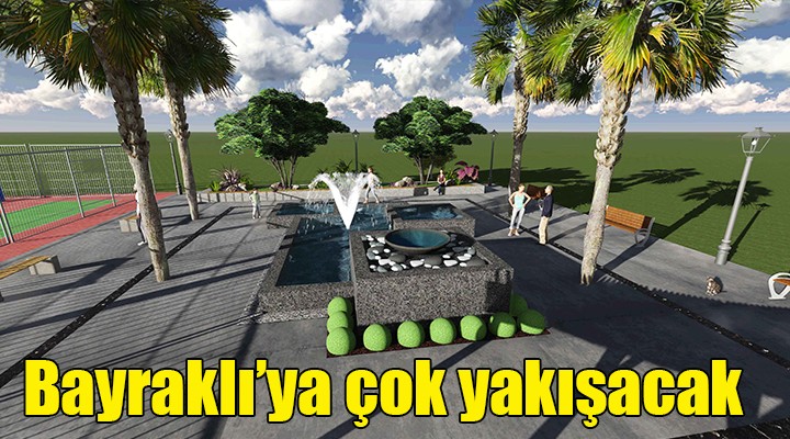 Bayraklı’ya çok yakışacak