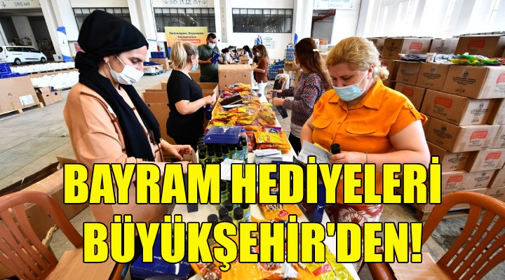 Bayram hediyeleleri Büyükşehir den!