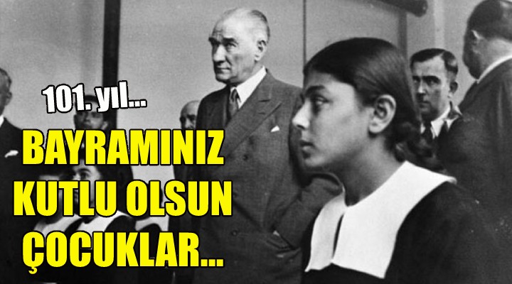 Bayramınız kutlu olsun çocuklar...