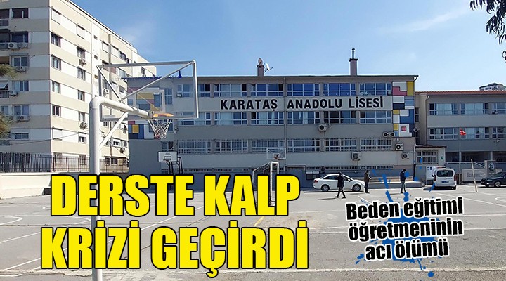 Beden eğitimi öğretmeni derste kalbine yenildi